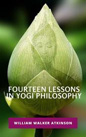 Fourteen lessons in yogi philosophy