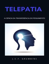 Telepatia, a ciência da transferência do pensamento. Nuova ediz.