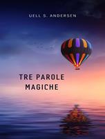   Tre parole magiche
