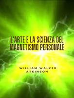 L'arte e la scienza del magnetismo personale