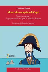 Murat alla conquista di Capri. Corsari e marinai: la guerra navale nei golfi di Napoli e Salerno