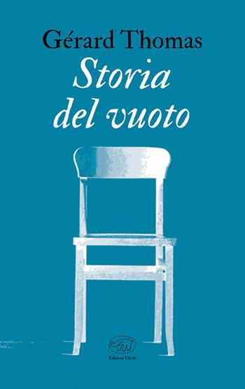 Storia del vuoto - Gérard Thomas - Libro Edizioni Clichy 2023, Bastille | Libraccio.it