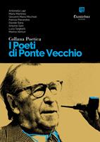   I poeti di Ponte Vecchio. Collana poetica. Vol. 6