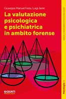   La valutazione psicologica e psichiatrica in ambito forense