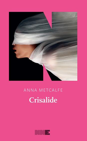Crisalide - Anna Metcalfe - Libro NN Editore 2024, Le fuggitive | Libraccio.it