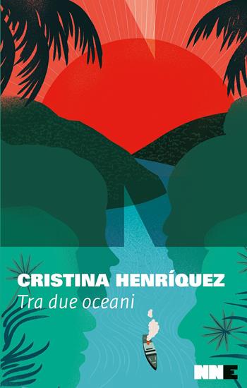 Tra due oceani - Cristina Henríquez - Libro NN Editore 2024, La stagione | Libraccio.it