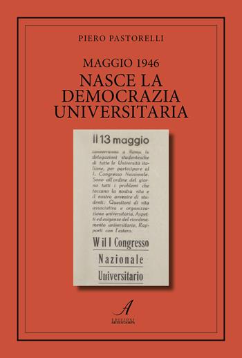 Maggio 1946. Nasce la democrazia universitaria - Piero Pastorelli - Libro Edizioni Artestampa 2024 | Libraccio.it