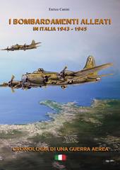 I bombardamenti alleati in Italia 1943-1945. Cronologia di una guerra aerea