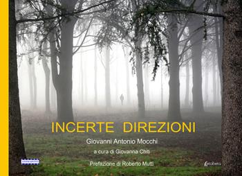 Incerte direzioni - Giovanni Antonio Mocchi - Libro EBS Print 2023 | Libraccio.it