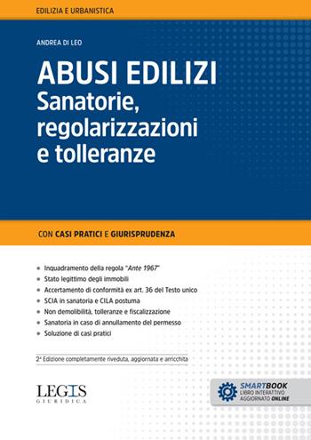 Abusi edilizi. Sanatorie, regolarizzazioni e tolleranze - Andrea Di Leo - Libro Legislazione Tecnica 2023 | Libraccio.it