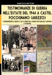 Testimonianze di guerra nell’estate del 1944 a Castel Focognano (Arezzo). Luci e ombre nella guerra partigiana nell'Aretino