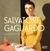Salvatore Gagliardo. Una retrospettiva. Catalogo della mostra (Genova, 11 novembre 2023-13 gennaio 2024). Ediz. illustrata