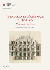 Il Palazzo dell'Arsenale di Torino. Un progetto europeo. Ediz. italiana e francese