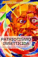 Patriotismo insetticida. Romanzo d'avventure legislative