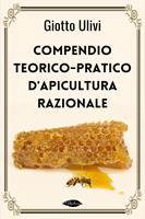   Compendio teorico-pratico di apicultura razionale