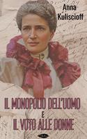 Il monopolio dell'uomo e Il voto alle donne