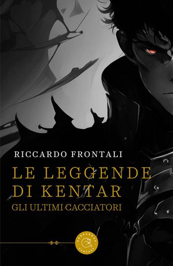 Le leggende di Kentar. Gli ultimi cacciatori - Riccardo Frontali - Libro bookabook 2023, Fantasy | Libraccio.it