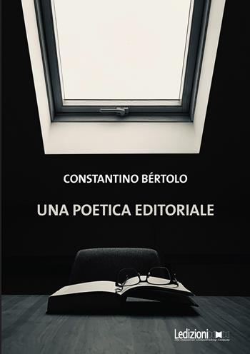 Una poetica editoriale - Constantino Bértolo - Libro Ledizioni 2024, Studi umanistici | Libraccio.it