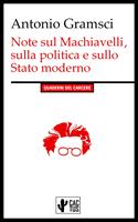 Note sul Machiavelli, sulla politica e sullo stato moderno