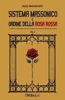   Sistema massonico e ordine della Rosa Rossa. Vol. 2
