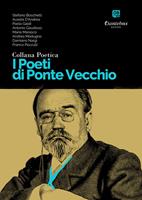 I poeti di Ponte Vecchio. Collana poetica. Vol. 52