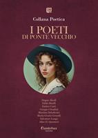   I poeti di Ponte Vecchio. Collana poetica. Ediz. 2025. Vol. 10