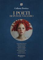   I poeti di Ponte Vecchio. Collana poetica. Ediz. 2025. Vol. 16