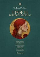   I poeti di Ponte Vecchio. Collana poetica. Ediz. 2025. Vol. 28