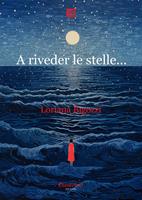   A riveder le stelle...