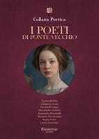   I poeti di Ponte Vecchio. Collana poetica. Edizione 2025. Vol. 64