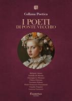   I poeti di Ponte Vecchio. Collana poetica. Edizione 2025. Vol. 67