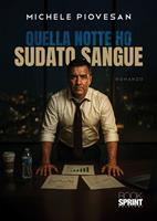   Quella notte ho sudato sangue