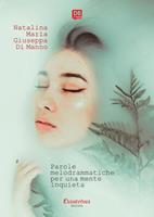   Parole melodrammatiche per una mente inquieta