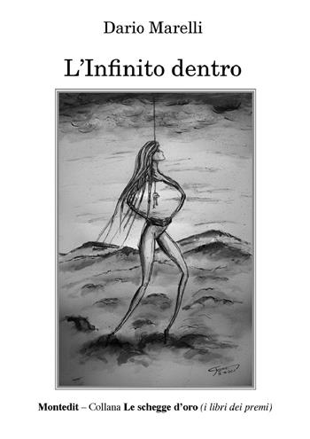 L' infinito dentro - Dario Marelli - Libro Montedit 2022, Le schegge d'oro (i libri dei premi) | Libraccio.it