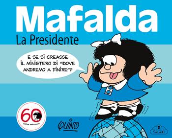 Mafalda. La presidente - Quino - Libro Magazzini Salani 2023, Nuvole Salani | Libraccio.it