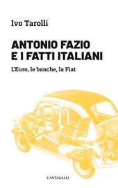 Antonio Fazio e i fatti italiani. L'Euro, le banche, la Fiat