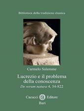 Lucrezio e il problema della conoscenza. De rerum natura 4, 54-822