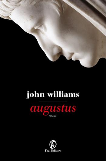 Augustus - John Edward Williams - Libro Fazi 2021, Le strade | Libraccio.it