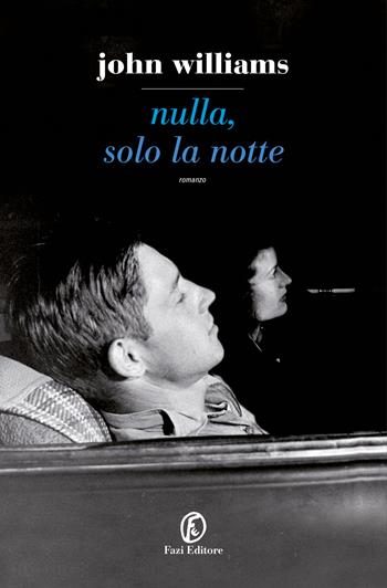 Nulla, solo la notte - John Edward Williams - Libro Fazi 2021, Le strade | Libraccio.it