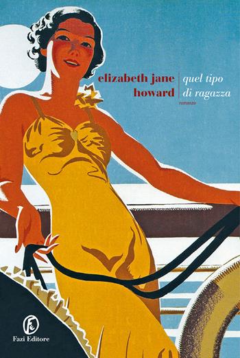 Quel tipo di ragazza - Elizabeth Jane Howard - Libro Fazi 2022, Le strade | Libraccio.it