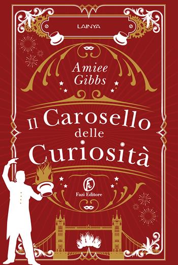 Il carosello delle curiosità - Amiee Gibbs - Libro Fazi 2024, Lain ya | Libraccio.it