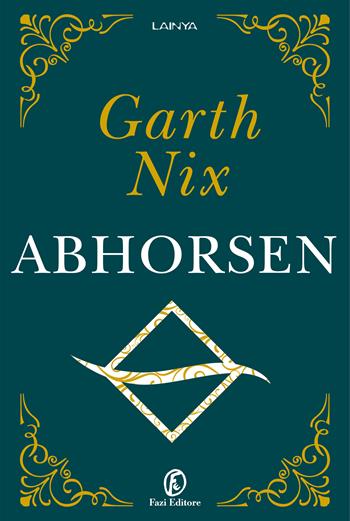 Abhorsen - Garth Nix - Libro Fazi 2024, Lain ya | Libraccio.it