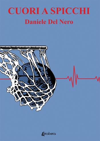 Cuori a spicchi - Daniele Del Nero - Libro EBS Print 2020 | Libraccio.it