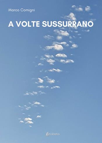A volte sussurrano - Marco Comigni - Libro EBS Print 2021 | Libraccio.it