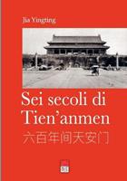Sei secoli di Tien'anmen - Jia Yingting - Libro Brè 2023 | Libraccio.it