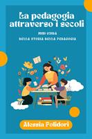 La pedagogia attraverso i secoli. Mini-guida della storia della pedagogia