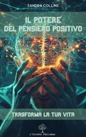 Il potere del pensiero positivo: trasforma la tua vita