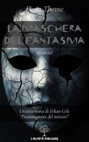   La maschera del fantasma. (L'inizio)