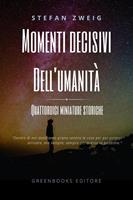 Momenti decisivi dell'umanità. Quattrodici miniature storiche