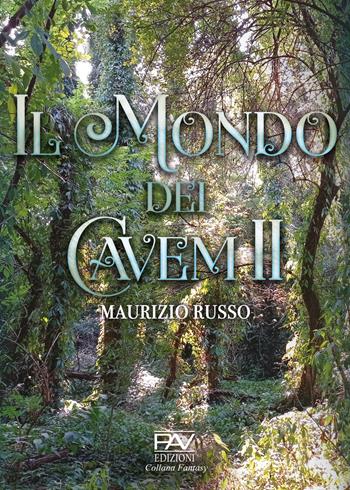 Il mondo dei Cavem. Vol. 2 - Maurizio Russo - Libro Pav Edizioni 2023, Fantasy | Libraccio.it